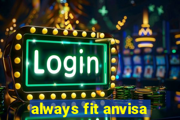 always fit anvisa